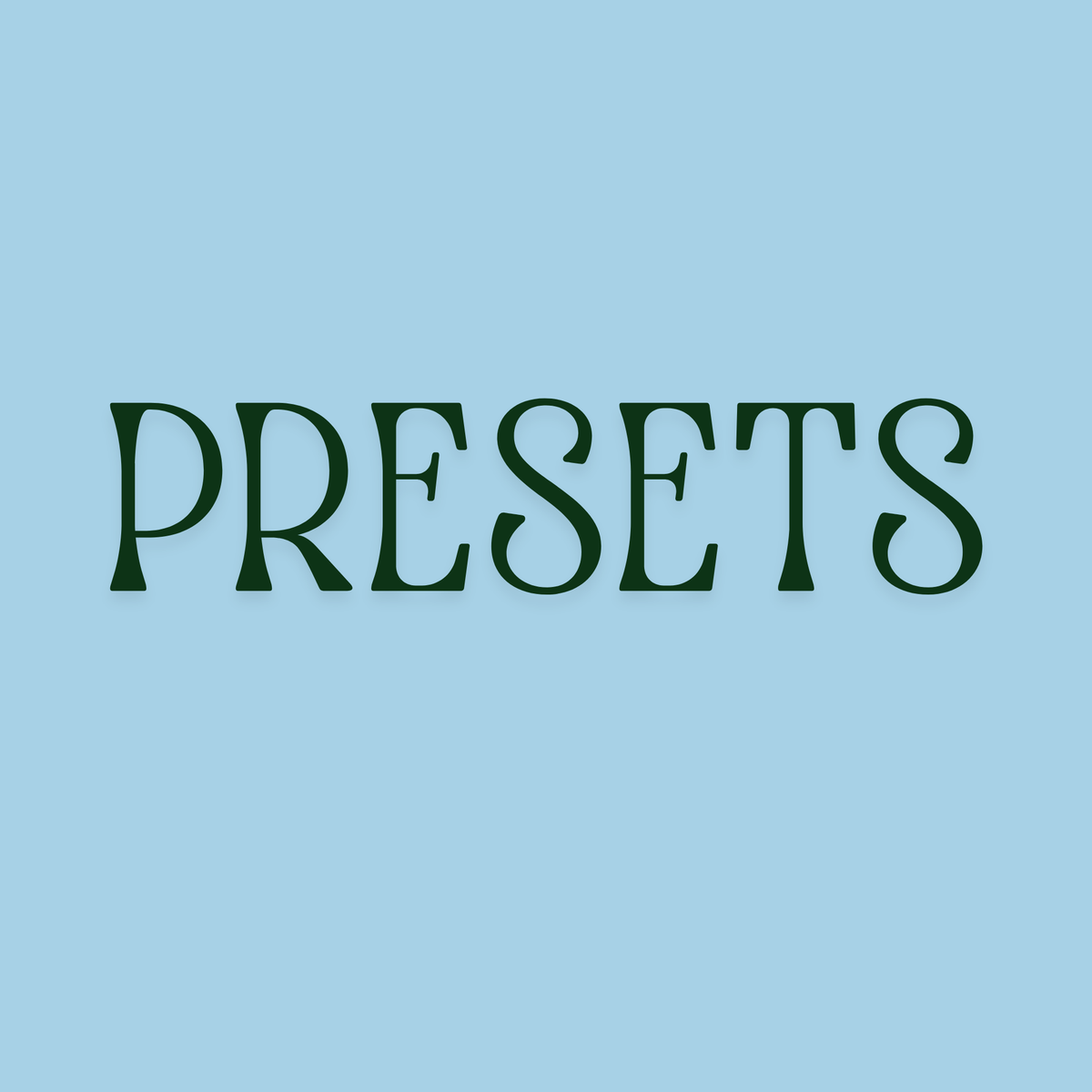 Presets